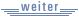 weiter